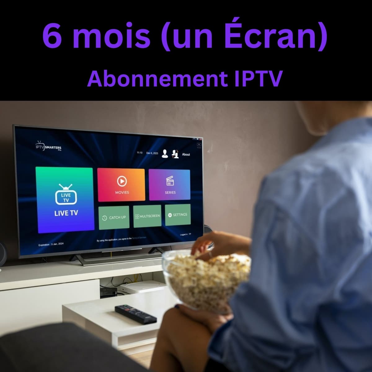 Abonnement IPTV 6 Mois pour 1 Écran – Chaînes HD & 4K, VOD illimitée
